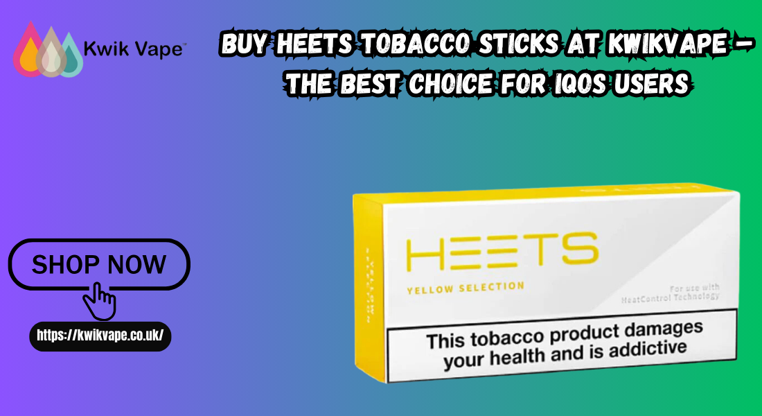 Buy Heets Tobacco Sticks at KwikVape – The Best Choice for IQOS Users