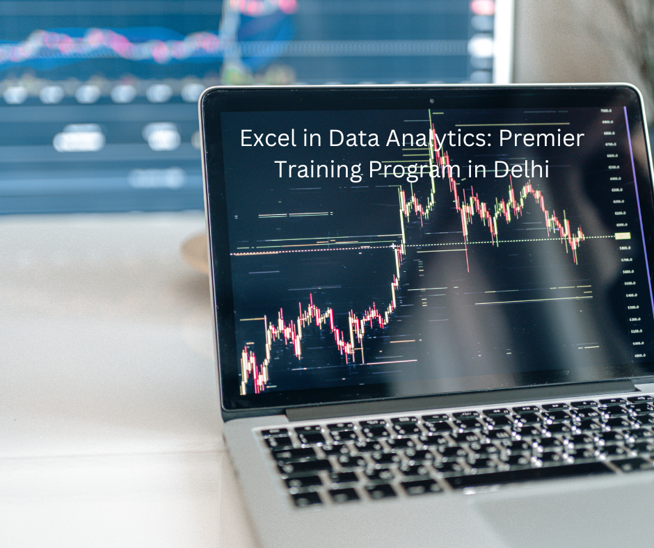 Excel in Data Analytics: Premier Training Program in Delhi 1 Excel in Data Analytics: Premier Training Program in Delhi