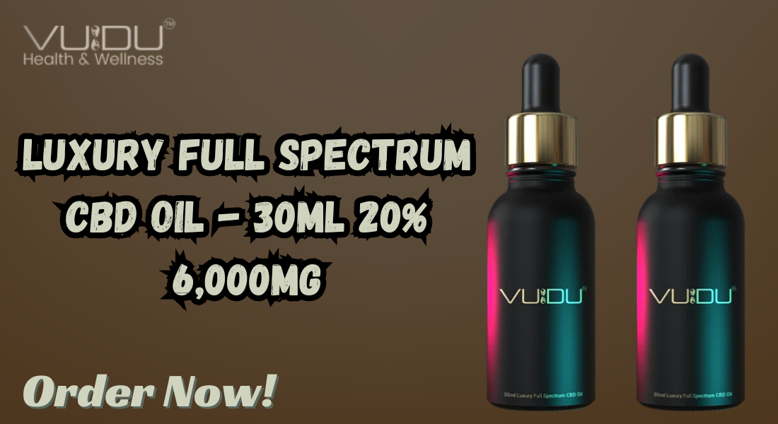 Unlock the Power of Wellness with VUDU’s 6000mg CBD Oil 1 Unlock the Power of Wellness with VUDU’s 6000mg CBD Oil