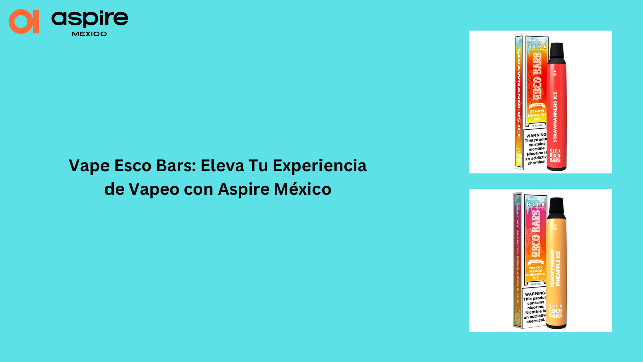 Vape Esco Bars: Eleva Tu Experiencia de Vapeo con Aspire México 1 Vape Esco Bars: Eleva Tu Experiencia de Vapeo con Aspire México