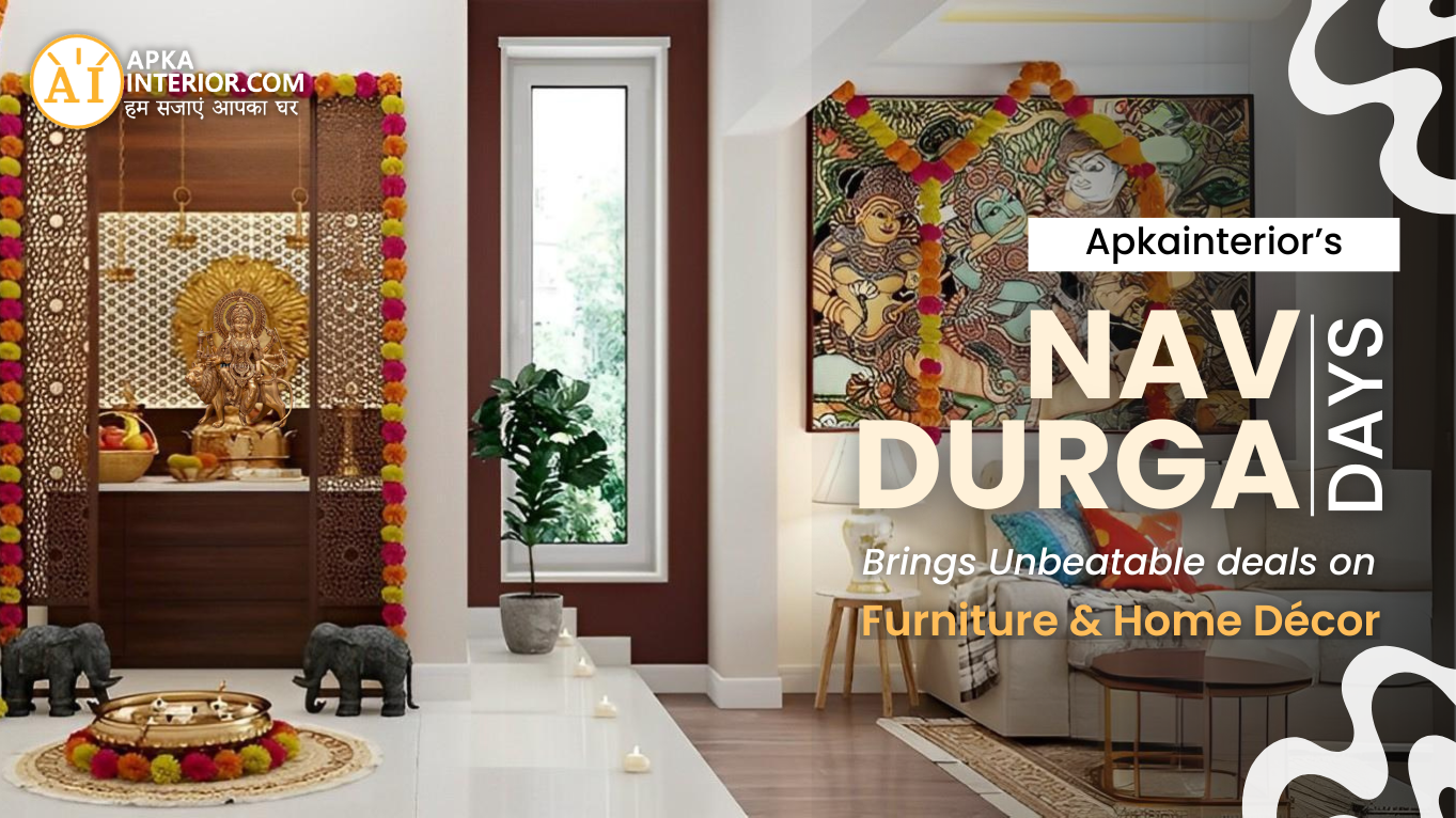 Apkainterior’s NavDurga Days Brings Unbeatable deals on Furniture & Home Décor 1 Apkainterior’s NavDurga Days Brings Unbeatable deals on Furniture & Home Décor