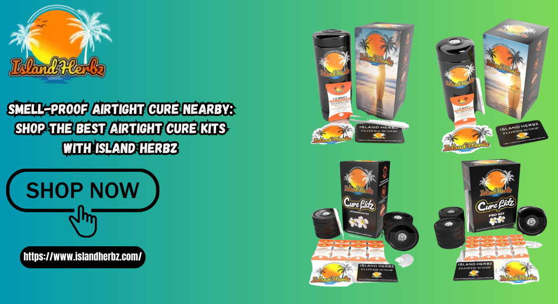 Smell-Proof Airtight Cure Nearby: Shop the Best Airtight Cure Kits with Island Herbz