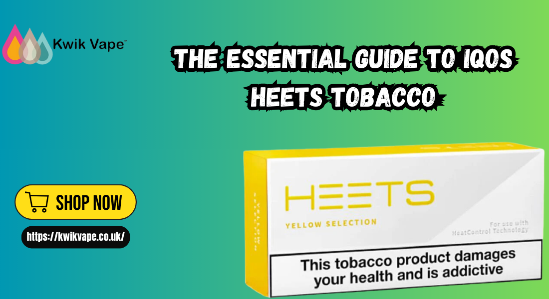 The Essential Guide to IQOS Heets Tobacco
