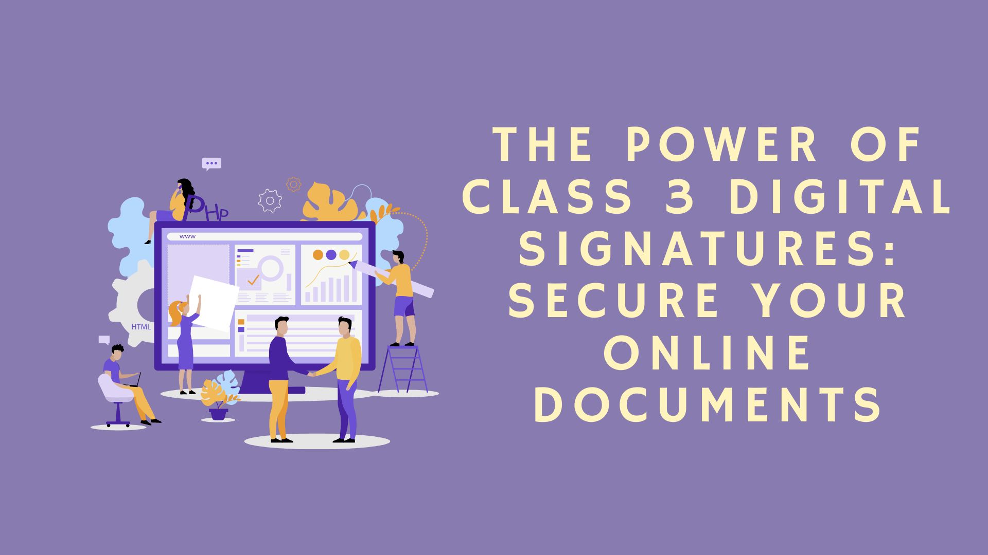 The Power of Class 3 Digital Signatures: Secure Your Online Documents 1 The Power of Class 3 Digital Signatures: Secure Your Online Documents