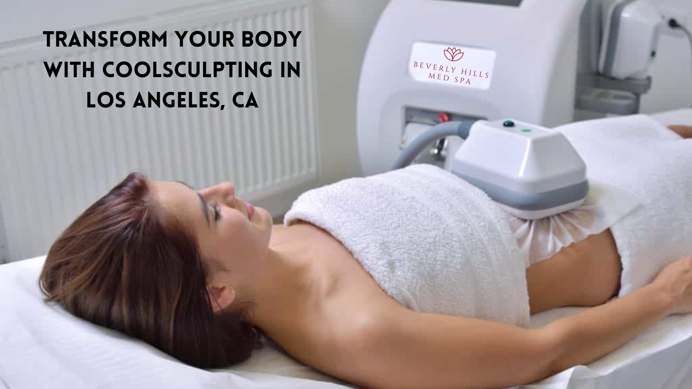 Transform Your Body with CoolSculpting in Los Angeles Ca
