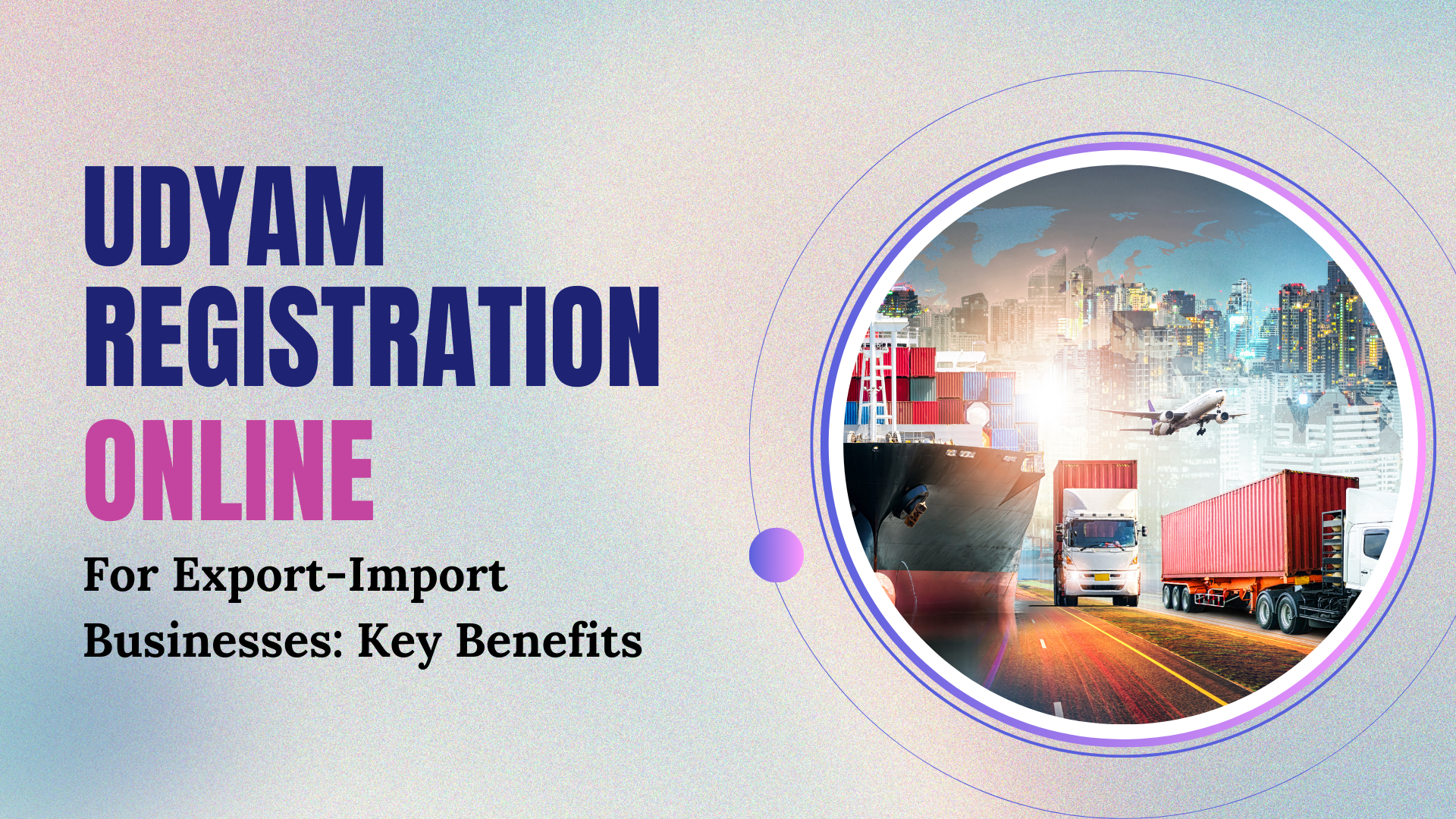 Udyam Registration Online for Export-Import Businesses: Key Benefits