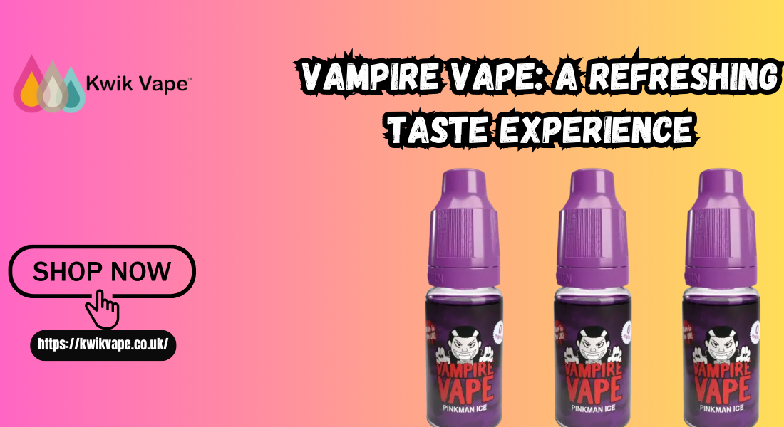 Vampire Vape: A Refreshing Taste Experience 1 Vampire Vape: A Refreshing Taste Experience