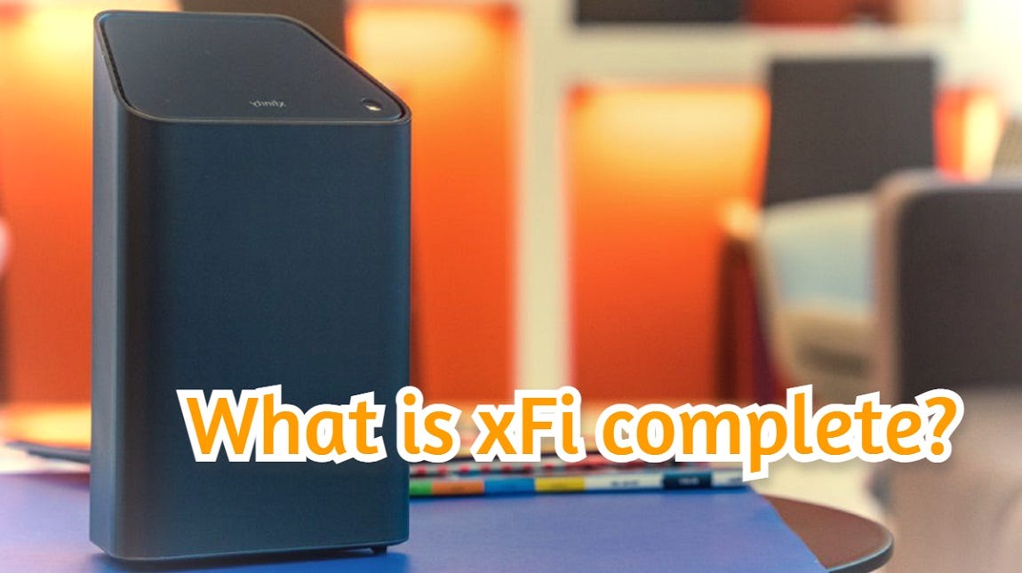 Stay Connected Anywhere: How Xfinity xFi Complete Enhances Your Wi-Fi Network