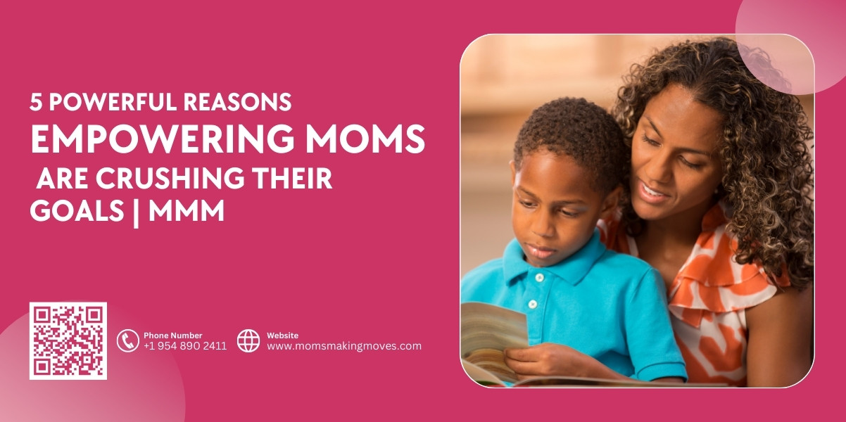 5 Powerful Reasons Empowering Moms Are Crushing Their Goals | MMM 1 5 Powerful Reasons Empowering Moms Are Crushing Their Goals | MMM