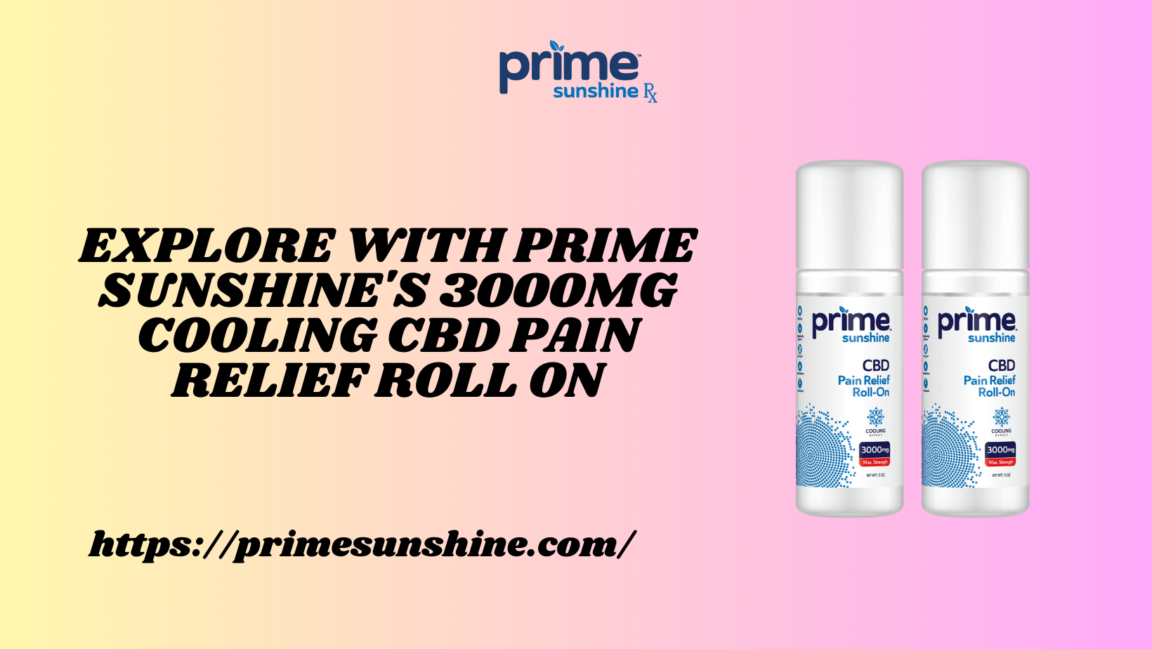 Explore with Prime Sunshine's 3000MG Cooling CBD Pain Relief Roll On 1 Explore with Prime Sunshine’s 3000MG Cooling CBD Pain Relief Roll On