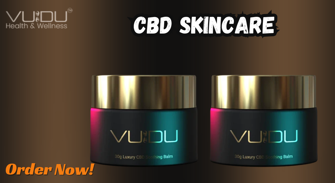 Vudu Life’s CBD Skincare Balm: The Ultimate Luxury CBD Skincare Experience