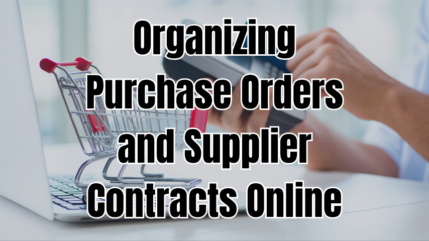 Organizing Purchase Orders and Supplier Contracts Online 1 Organizing Purchase Orders and Supplier Contracts Online