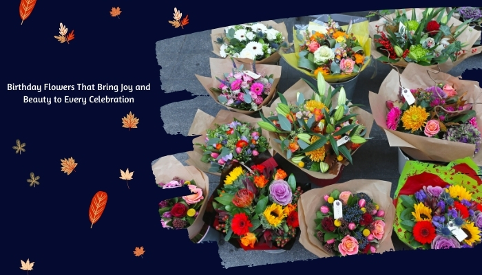 Birthday Flowers That Bring Joy and Beauty to Every Celebration 1 Birthday Flowers That Bring Joy and Beauty to Every Celebration