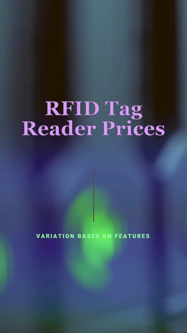 How RFID Tag Reader Prices Vary Based on Features in 2024