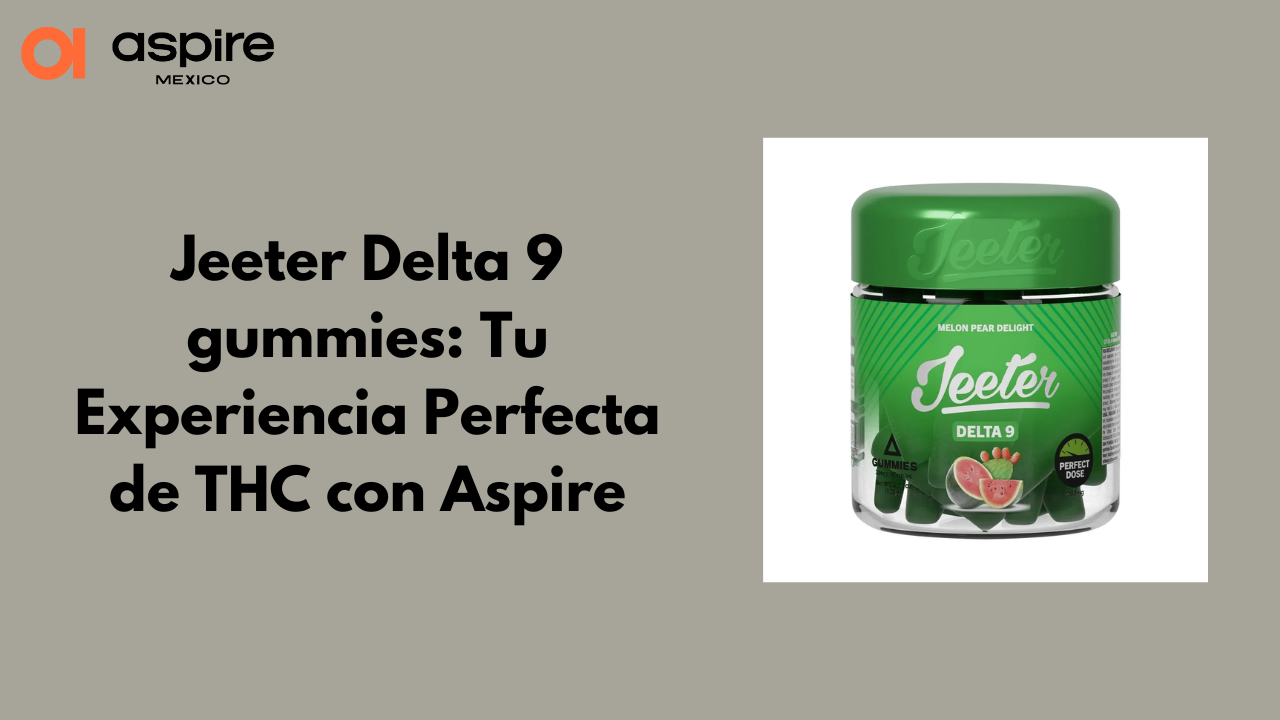 Jeeter Delta 9 gummies: Tu Experiencia Perfecta de THC con Aspire 1 Jeeter Delta 9 gummies: Tu Experiencia Perfecta de THC con Aspire