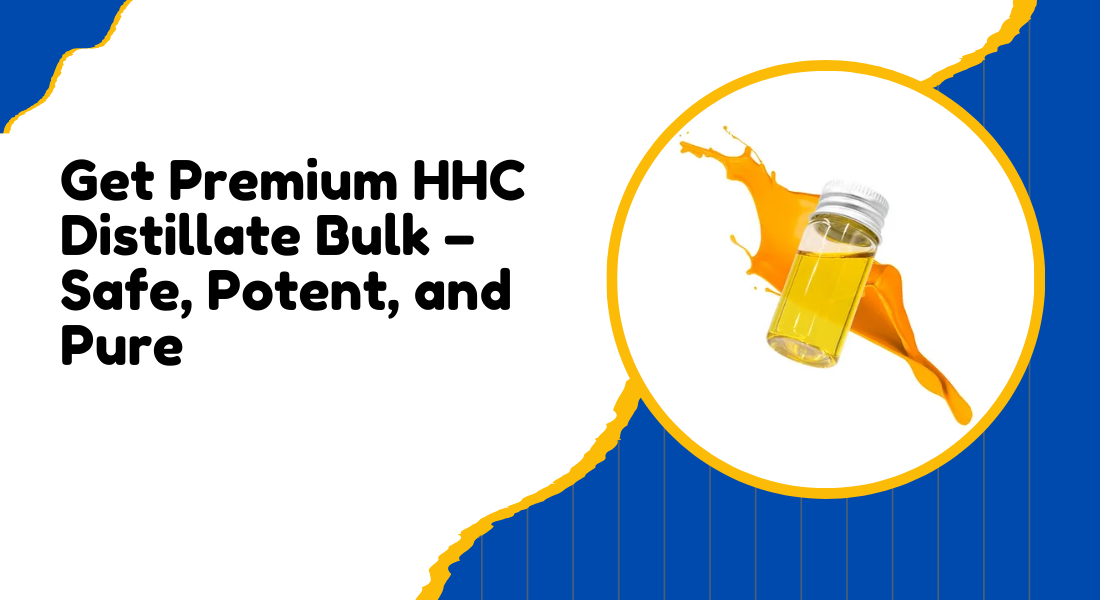 Get Premium HHC Distillate Bulk – Safe, Potent, and Pure 1 Get Premium HHC Distillate Bulk – Safe, Potent, and Pure