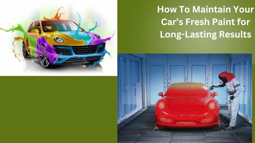 How To Maintain Your Car’s Fresh Paint for Long-Lasting Results 1 How To Maintain Your Car’s Fresh Paint for Long-Lasting Results