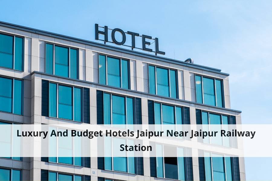 Luxury And Budget Hotels Jaipur Near Jaipur Railway Station 1 Luxury And Budget Hotels Jaipur Near Jaipur Railway Station