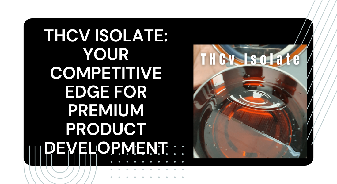 THCV Isolate: Your Competitive Edge for Premium Product Development 1 THCV Isolate: Your Competitive Edge for Premium Product Development