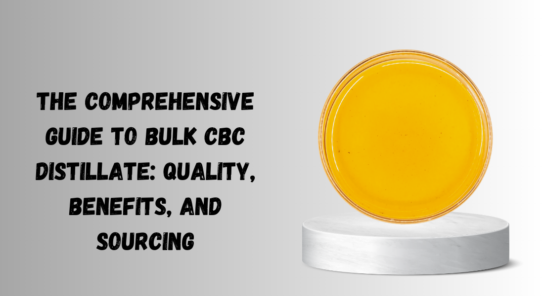 The Comprehensive Guide to Bulk CBC Distillate: Quality, Benefits, and Sourcing 1 The Comprehensive Guide to Bulk CBC Distillate: Quality, Benefits, and Sourcing