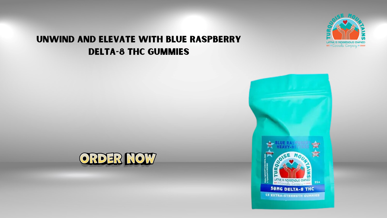 Unwind and Elevate with Blue Raspberry Delta-8 THC Gummies 1 Unwind and Elevate with Blue Raspberry Delta-8 THC Gummies
