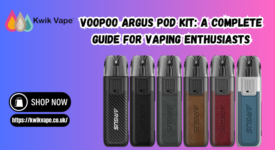 VOOPOO Argus Pod Kit: A Complete Guide for Vaping Enthusiasts 1 VOOPOO Argus Pod Kit: A Complete Guide for Vaping Enthusiasts