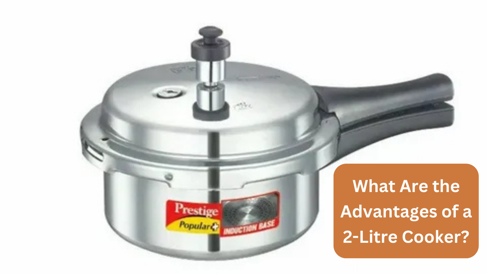 What Are the Advantages of a 2-Litre Cooker? 1 What Are the Advantages of a 2-Litre Cooker?