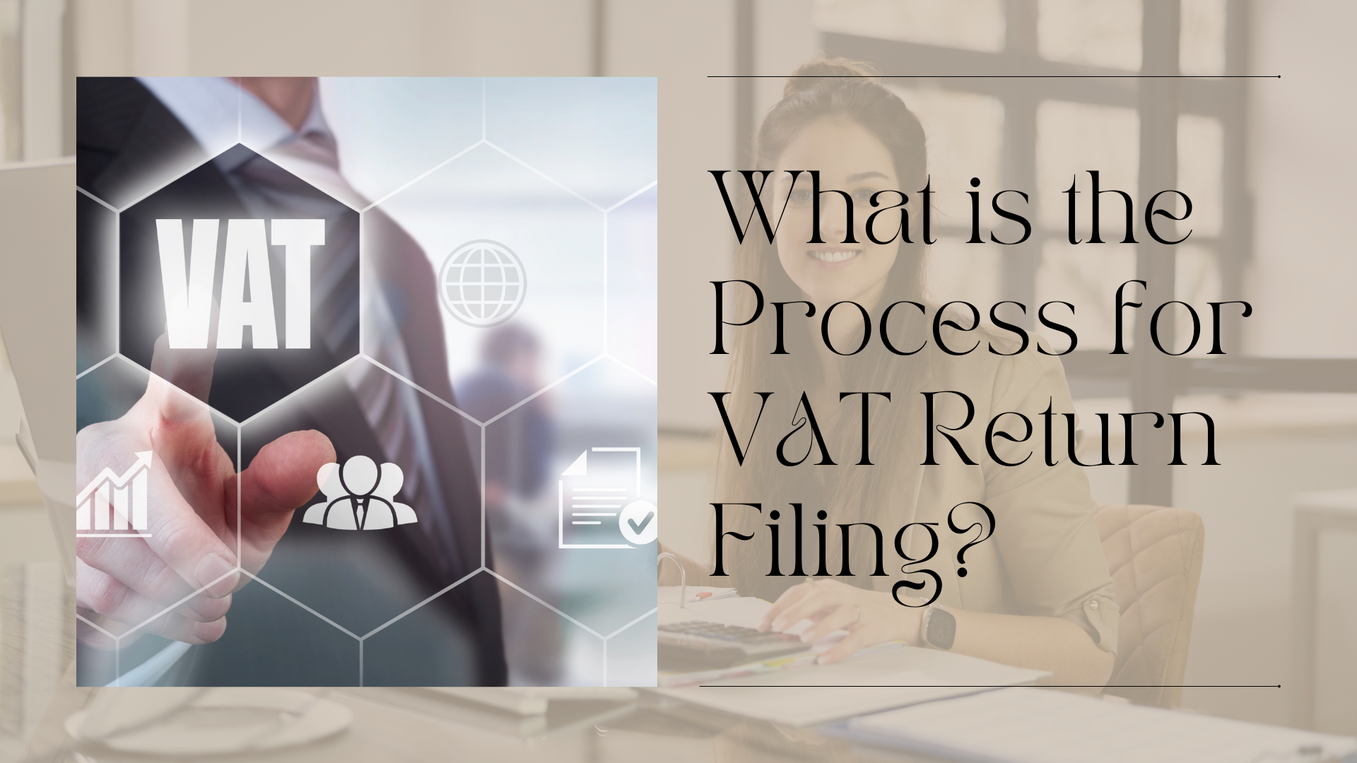 What is the Process for VAT Return Filing?