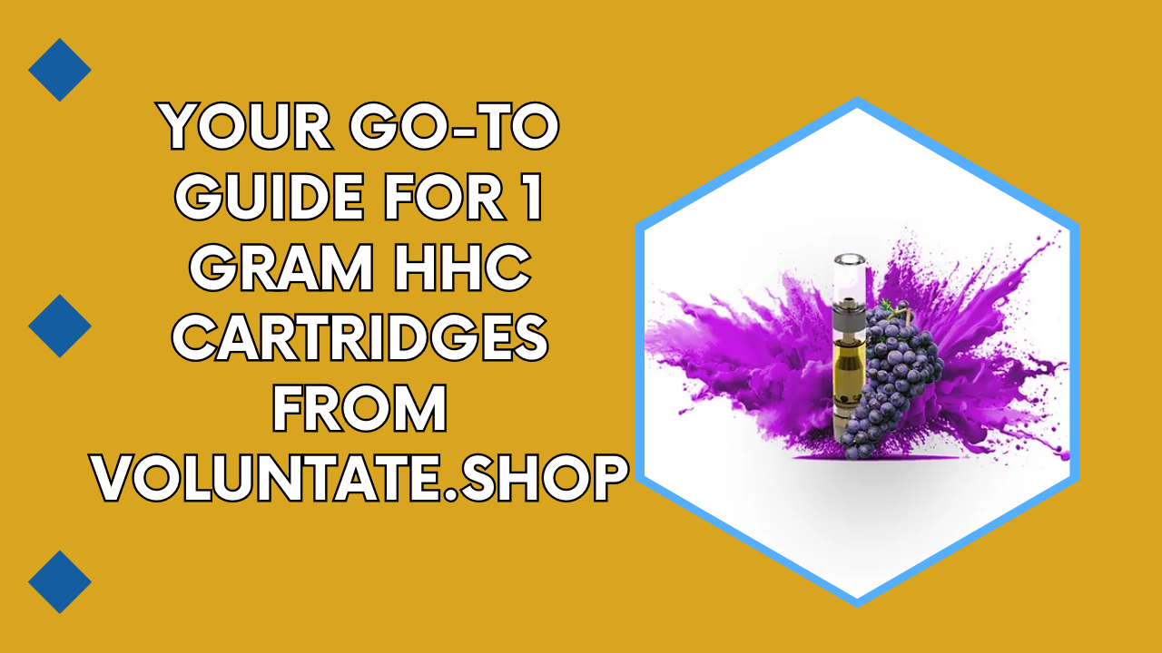 Your Go-To Guide for 1 Gram HHC Cartridges from Voluntate.shop 1 Your Go-To Guide for 1 Gram HHC Cartridges from Voluntate.shop