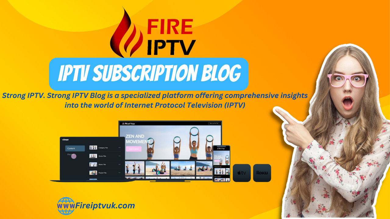IPTV Subscription Blog: Experience the Best with Fire IPTV 1 IPTV Subscription Blog: Experience the Best with Fire IPTV
