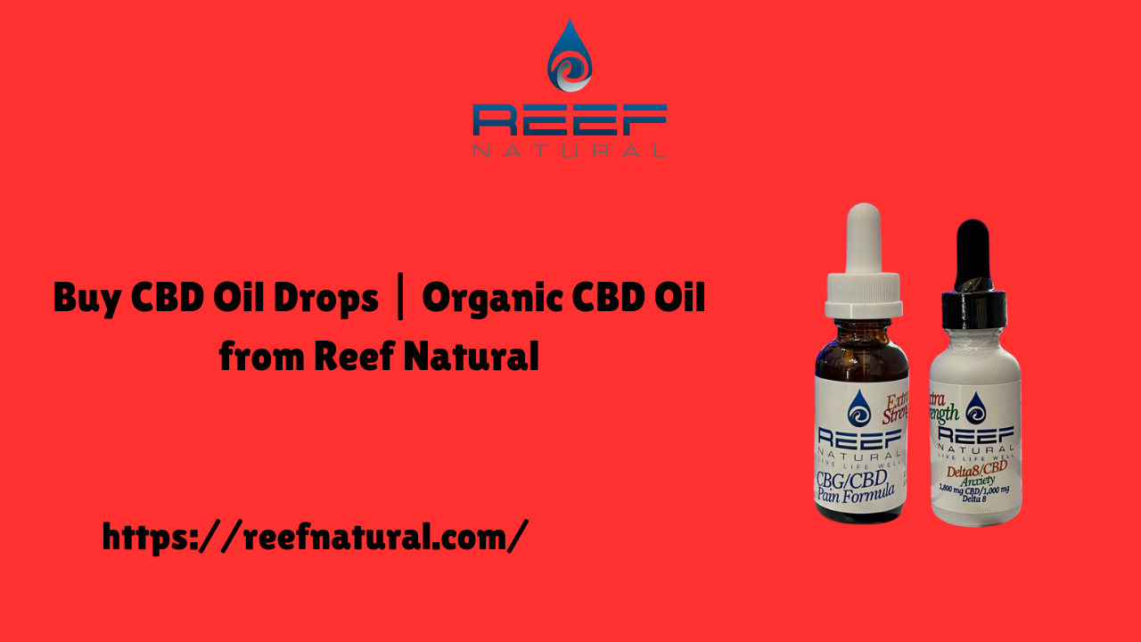 Buy CBD Oil Drops | Organic CBD Oil from Reef Natural 1 Buy CBD Oil Drops | Organic CBD Oil from Reef Natural