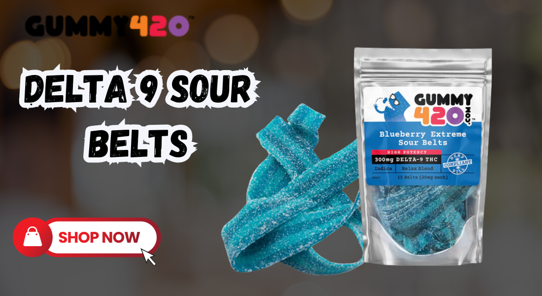 Delta 9 Sour Belts & Gummies: The Ultimate Edible Experience at Gummy420