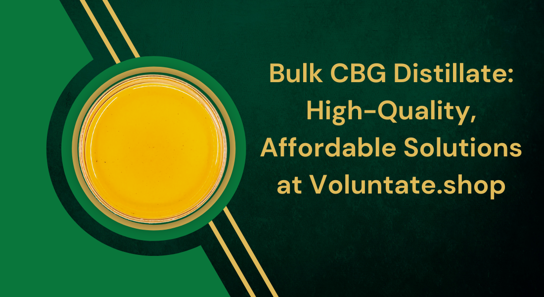 Bulk CBG Distillate: High-Quality, Affordable Solutions at Voluntate.shop 1 Bulk CBG Distillate: High-Quality, Affordable Solutions at Voluntate.shop