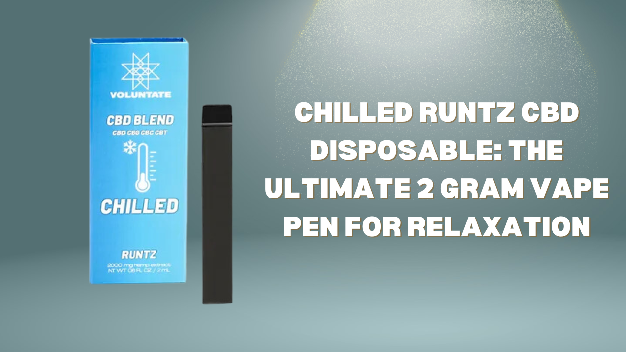 Chilled Runtz CBD Disposable: The Ultimate 2 Gram Vape Pen for Relaxation 1 Chilled Runtz CBD Disposable: The Ultimate 2 Gram Vape Pen for Relaxation