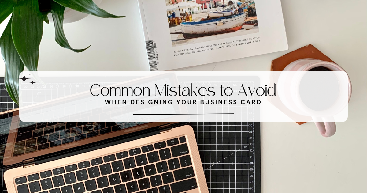 Common Mistakes to Avoid When Designing Your Business Card 1 Common Mistakes to Avoid When Designing Your Business Card