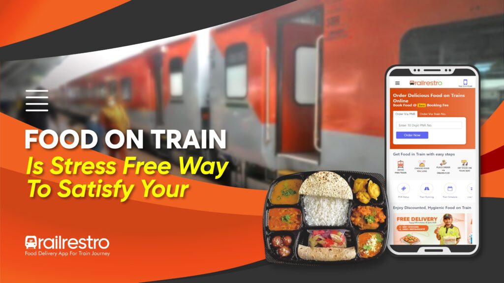 Fresh, Delicious Food on Train – Order Now with RailRestro 1 Food on Train is Stress Free Way to Satisfy Your Hunger 11zon