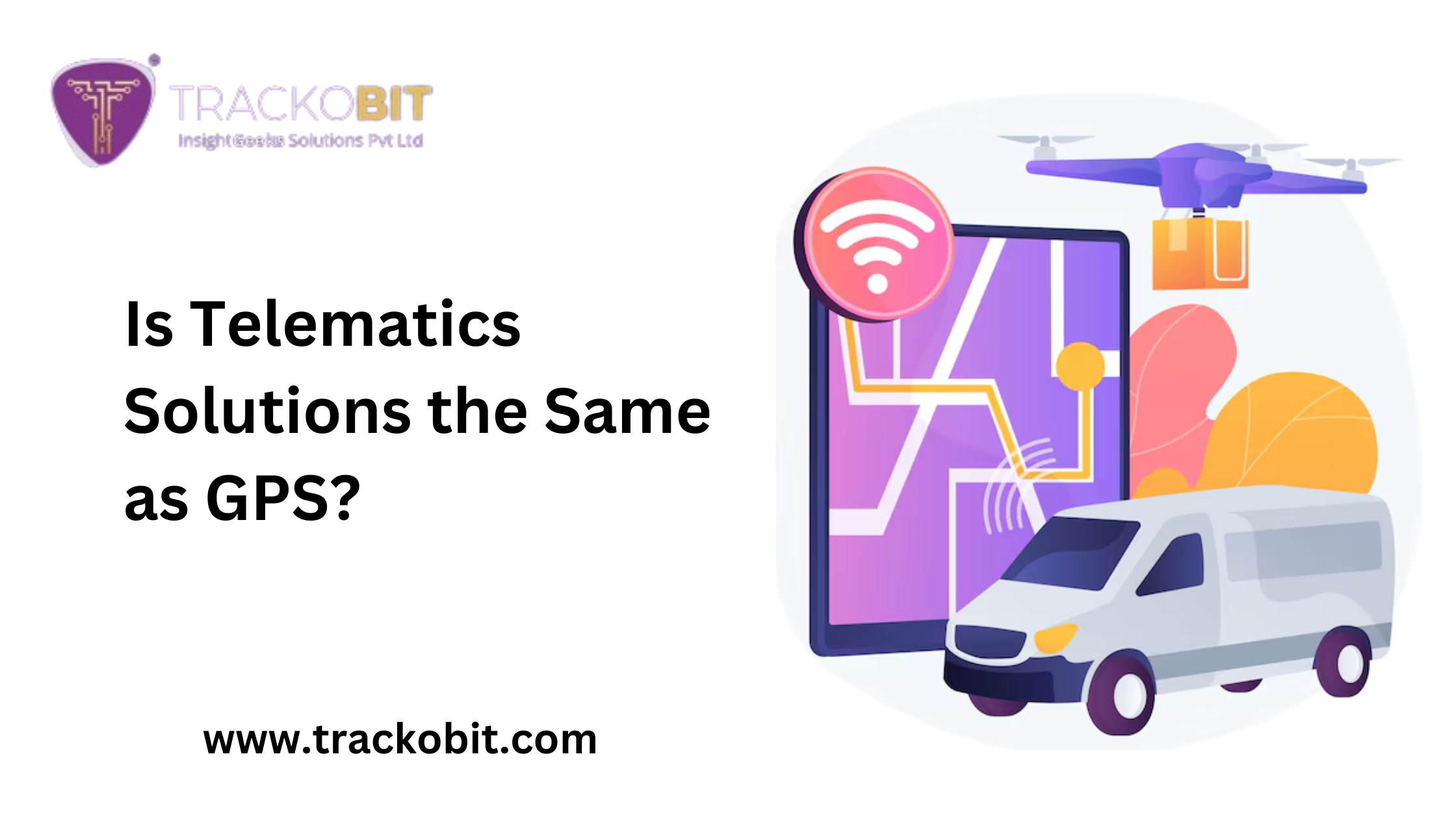 Is Telematics Solutions the Same as GPS? 1 Is Telematics Solutions the Same as GPS?