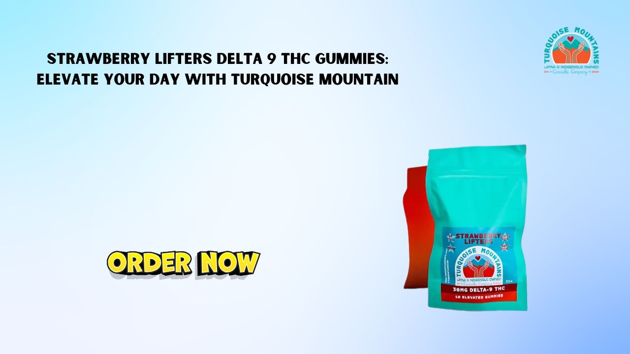 Strawberry Lifters Delta 9 THC Gummies: Elevate Your Day with Turquoise Mountain 1 Strawberry Lifters Delta 9 THC Gummies: Elevate Your Day with Turquoise Mountain