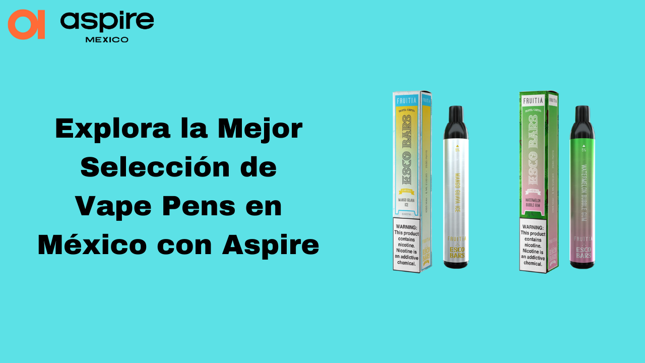 Explora la Mejor Selección de Vape Pens en México con Aspire 1 Explora la Mejor Selección de Vape Pens en México con Aspire