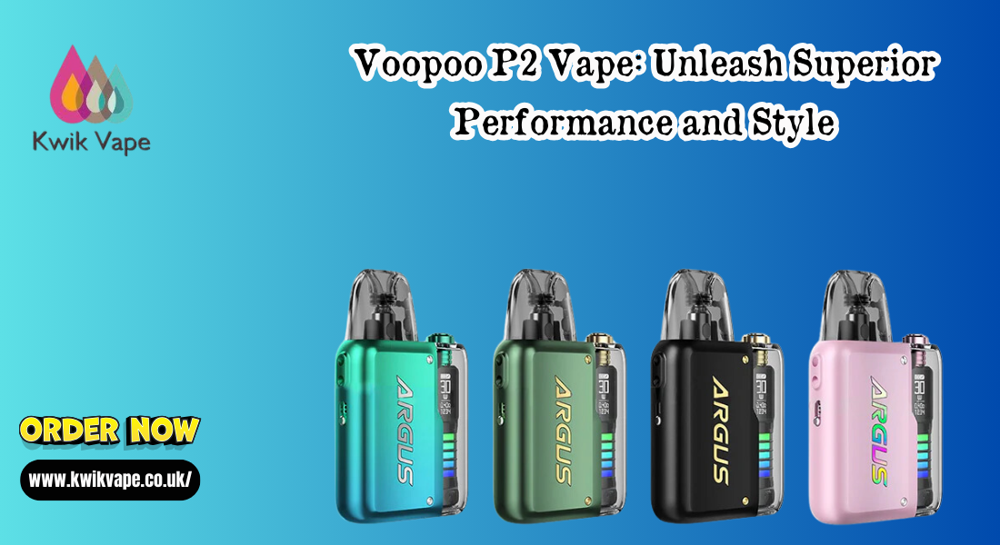 Voopoo P2 Vape: Unleash Superior Performance and Style
