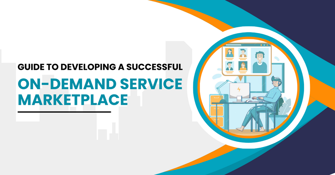 Guide to Developing a Successful On-Demand Service Marketplace 1 Guide to Developing a Successful On-Demand Service Marketplace