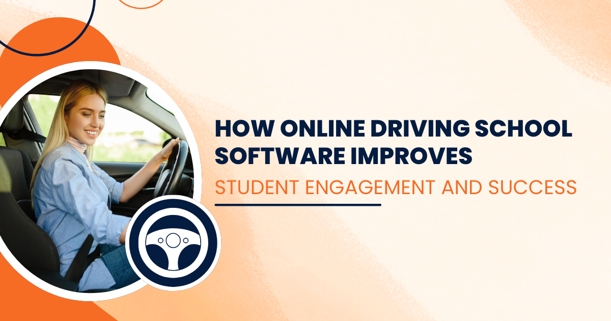 How Online Driving School Software Improves Student Engagement and Success 1 How Online Driving School Software Improves Student Engagement and Success