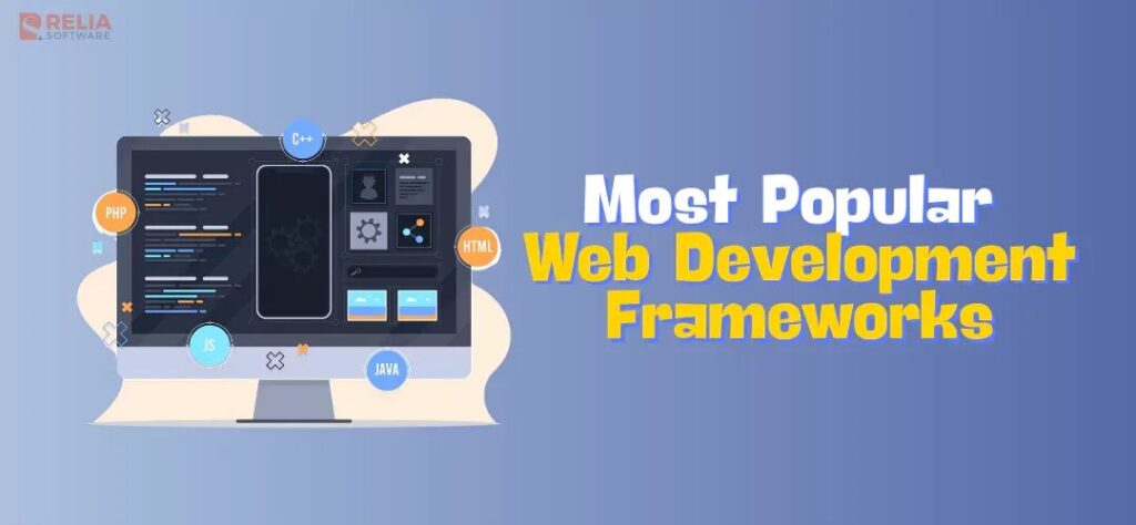 Empower Your Business with Relia Software: The Ultimate Custom Software Development Company 1 most popular web development frameworks 73b13fcf9e
