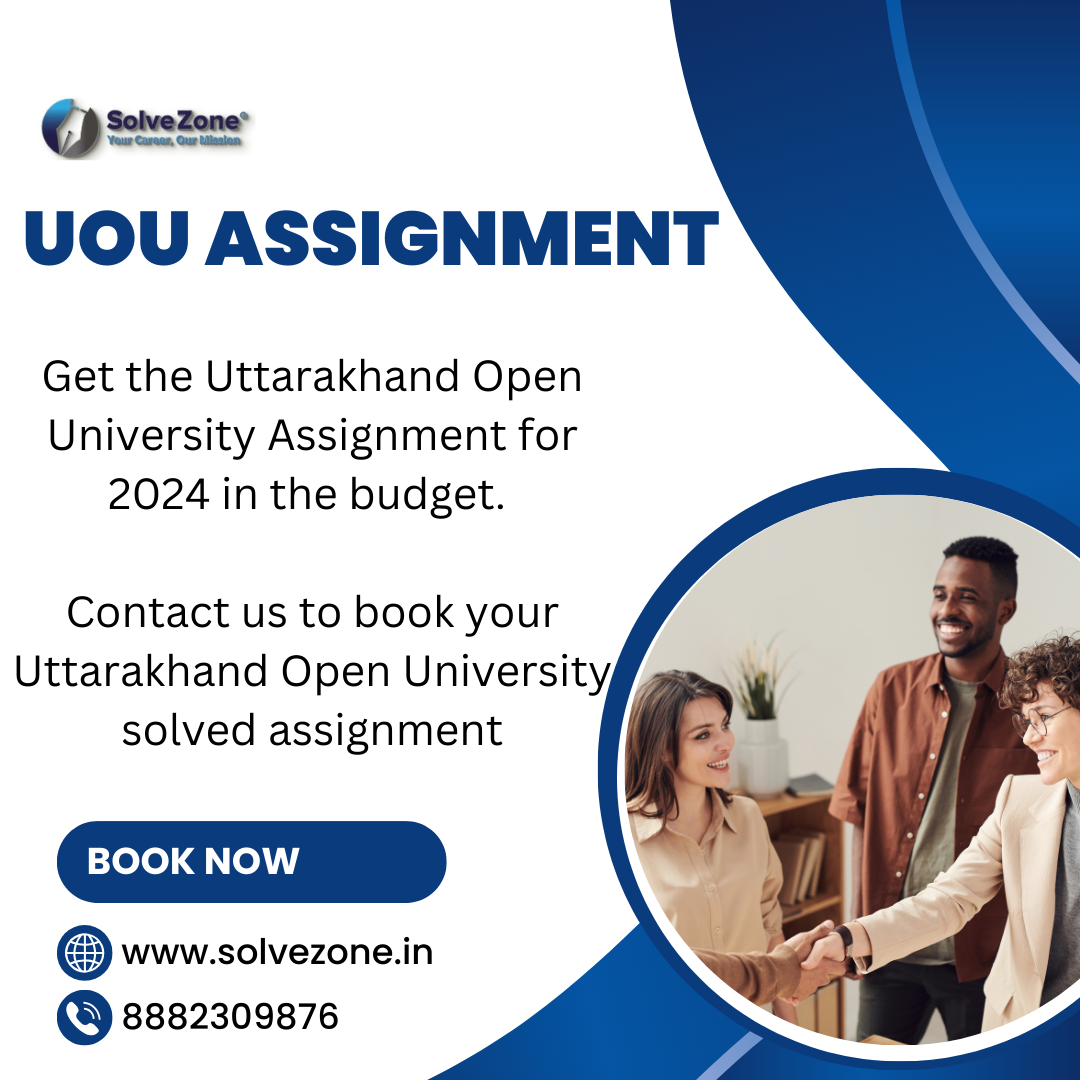 Stress-Free Success with Solve Zone: Your Guide to UOU Solved Assignments 1 Stress-Free Success with Solve Zone: Your Guide to UOU Solved Assignments