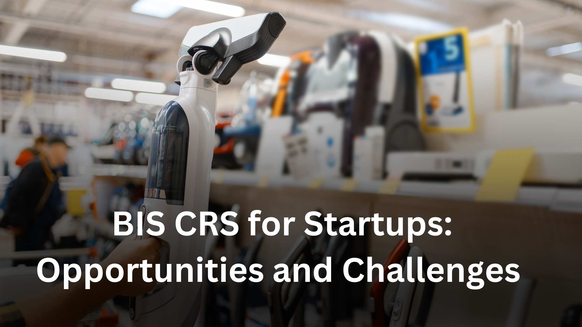 BIS CRS for Startups: Opportunities and Challenges 1 BIS CRS for Startups: Opportunities and Challenges