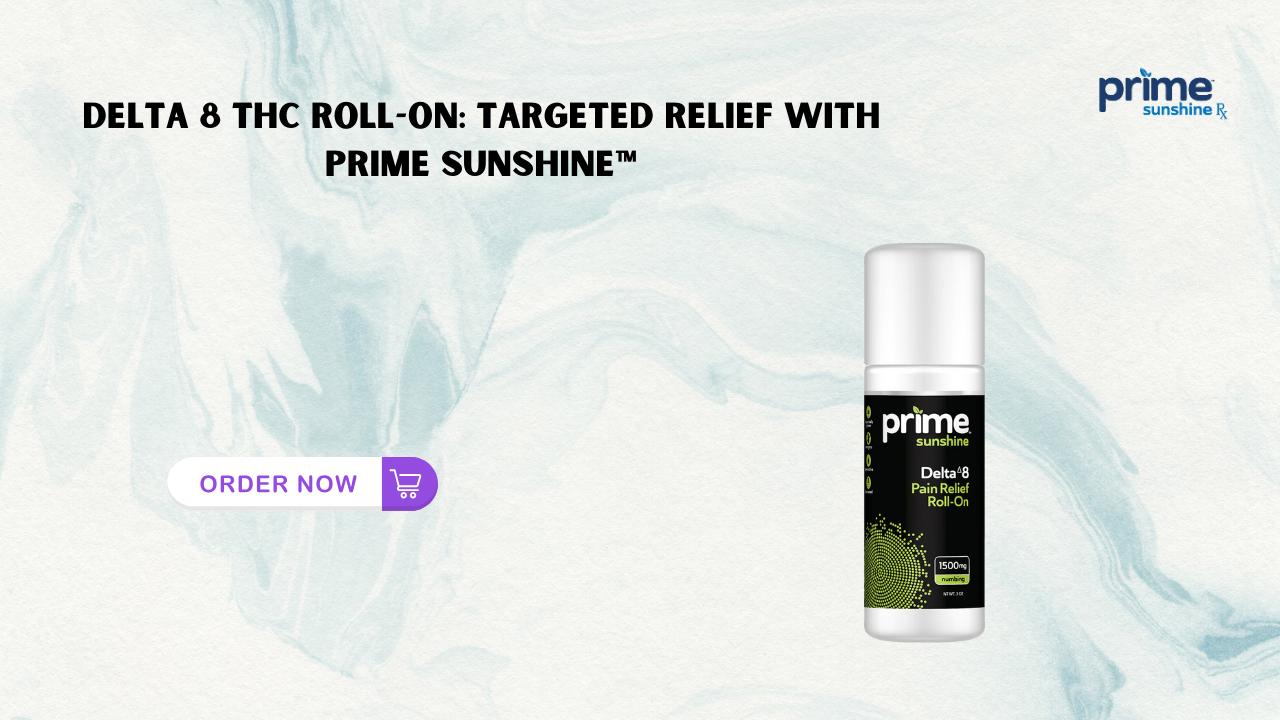 Delta 8 THC Roll-On: Targeted Relief with Prime Sunshine™