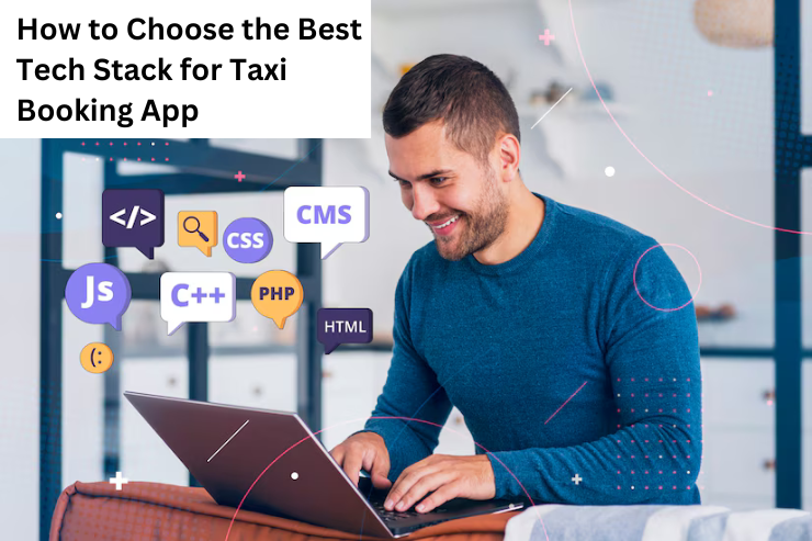 How to Choose the Best Tech Stack for Taxi Booking App 1 How to Choose the Best Tech Stack for Taxi Booking App