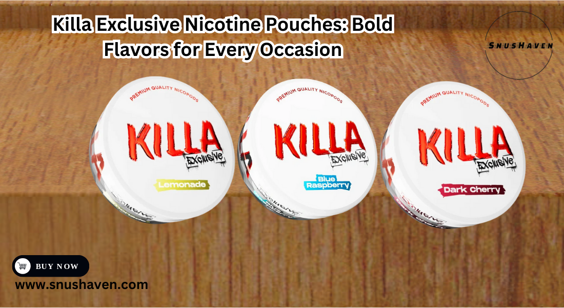 Killa Exclusive Nicotine Pouches: Bold Flavors for Every Occasion 1 Killa Exclusive Nicotine Pouches: Bold Flavors for Every Occasion