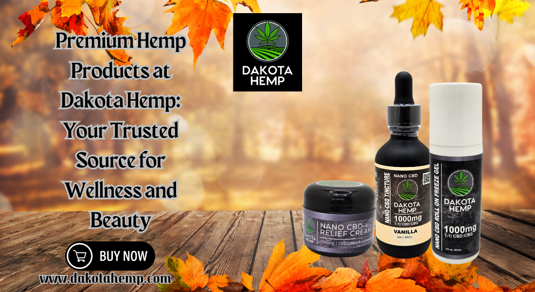 Premium Hemp Products at Dakota Hemp: Your Trusted Source for Wellness and Beauty 1 Premium Hemp Products at Dakota Hemp: Your Trusted Source for Wellness and Beauty