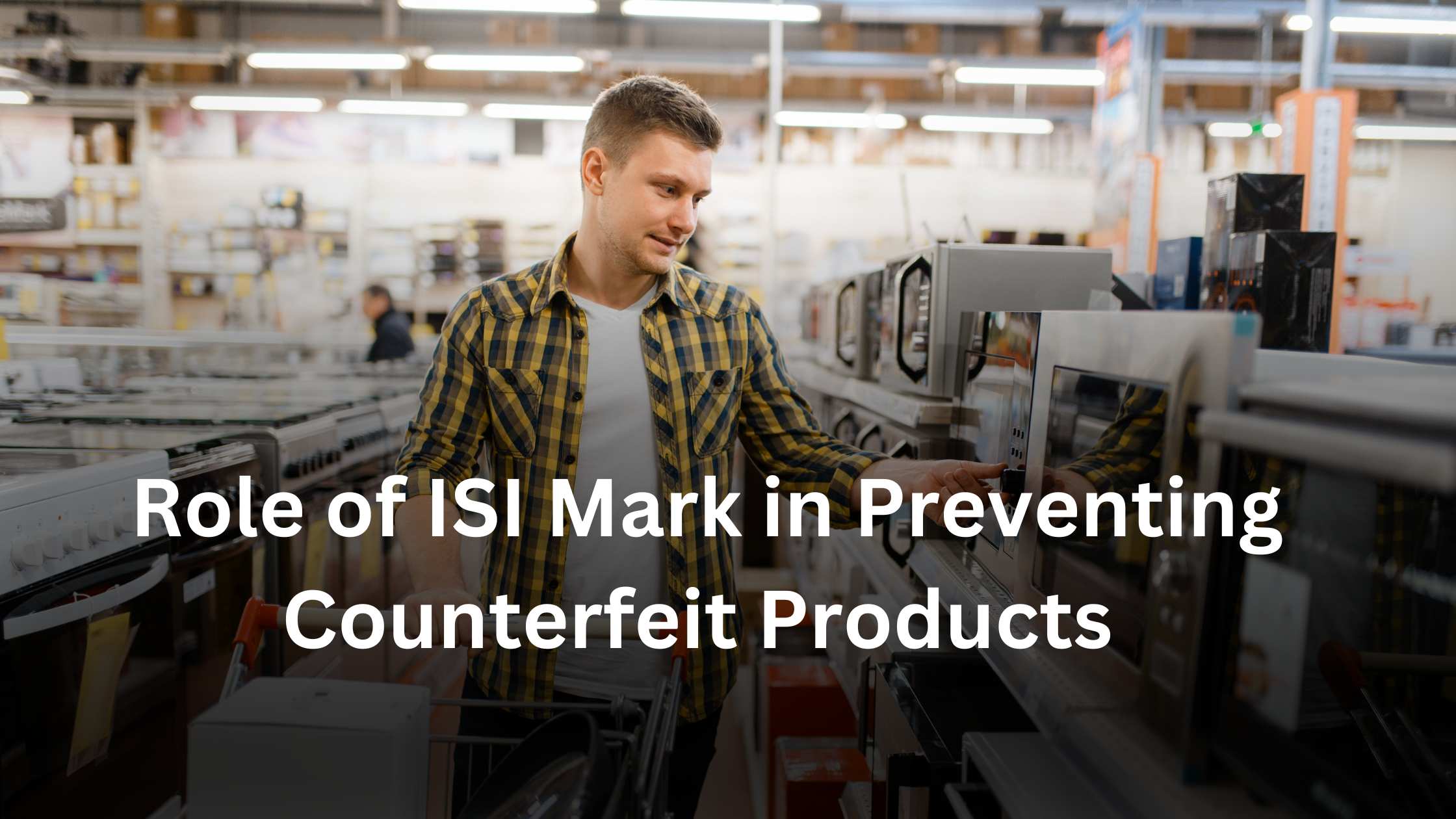 Role of ISI Mark in Preventing Counterfeit Products 1 Role of ISI Mark in Preventing Counterfeit Products
